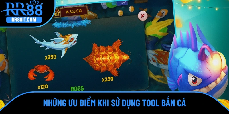 Những ưu điểm khi sử dụng tool bắn cá